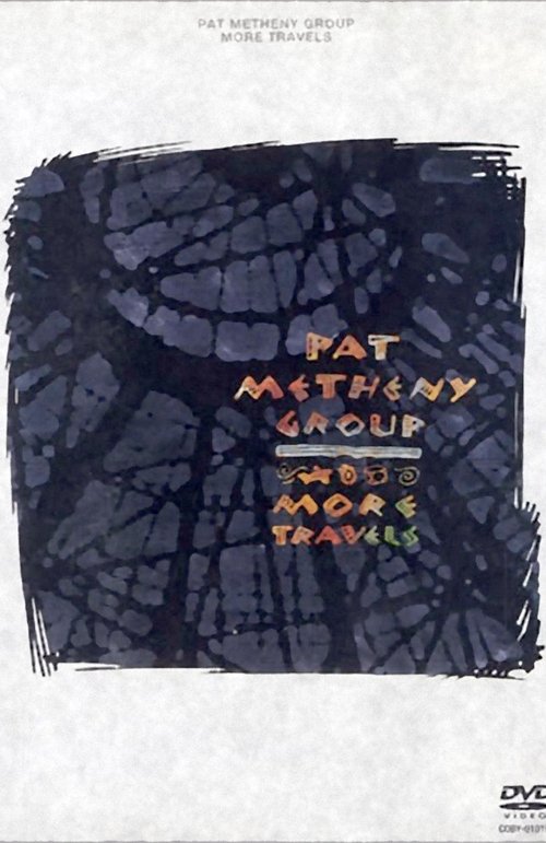 Pat Metheny Group - More Travels movie poster player