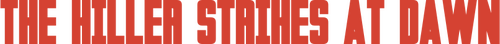 The Killer Strikes at Dawn