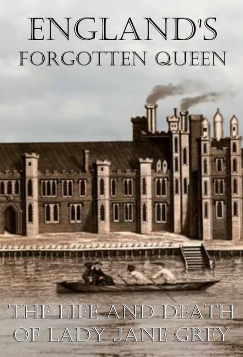 La Reina olvidada de Inglaterra: Vida y muerte de Lady Jane Grey