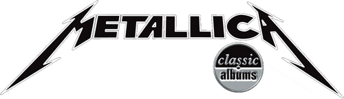 Classic Albums: Metallica - Metallica
