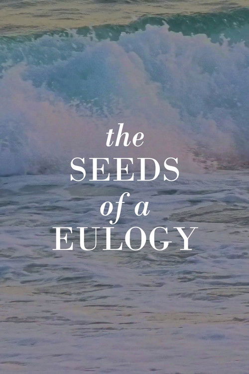 The Seeds of a Eulogy poster