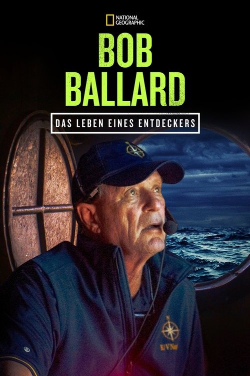 Bob Ballard: An Explorer's Life poster