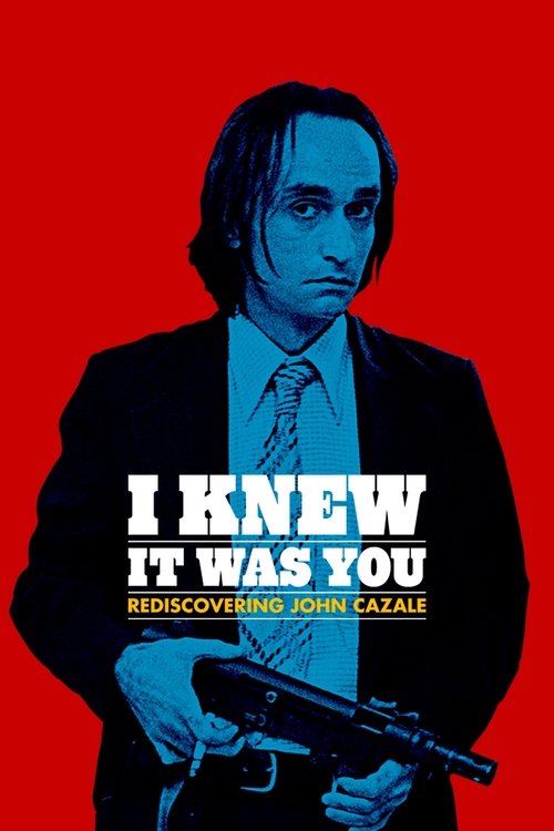 I Knew It Was You: Rediscovering John Cazale poster