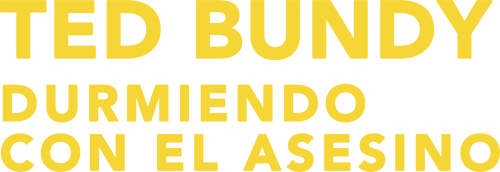 Ted Bundy: Durmiendo con el asesino