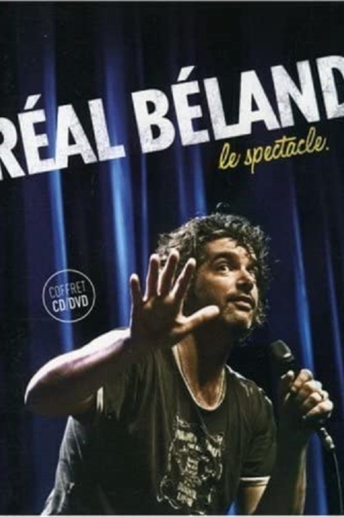 Réal Béland : Le spectacle movie poster player