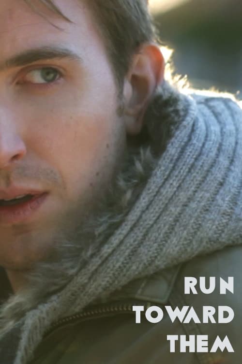 Run Toward Them (2012)