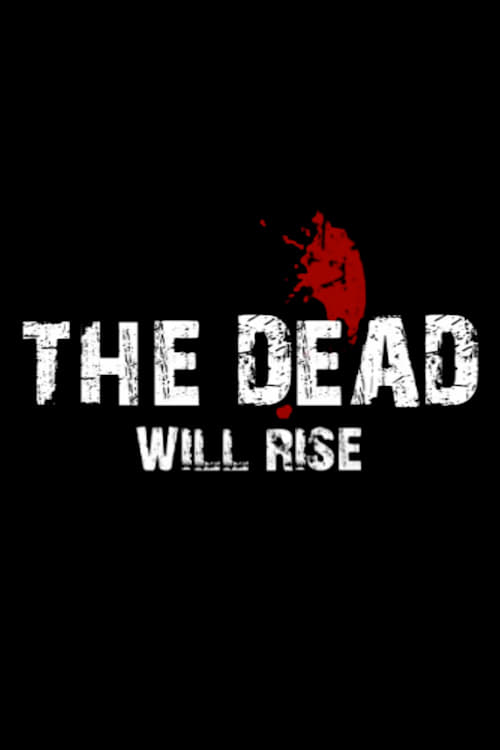 The Dead… Will Rise! (2009) poster