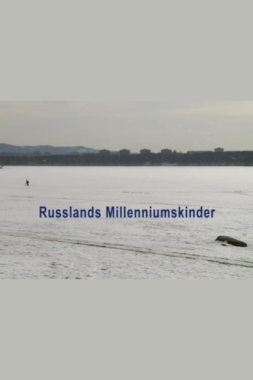 Russia's Millennium Children