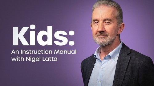 Kids: An Instruction Manual with Nigel Latta
