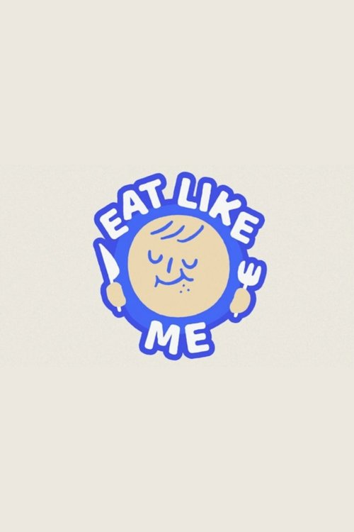 Movie poster of Eat Like Me