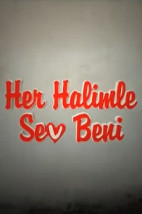 Her Halimle Sev Beni (2008)