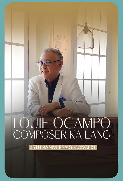 Louie Ocampo: Composer Ka Lang - 45th Anniversary Concert