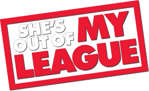 She's Out of My League