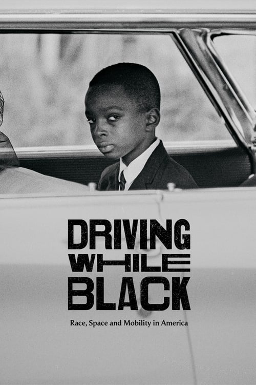 Poster Driving While Black: Race, Space and Mobility in America 2020