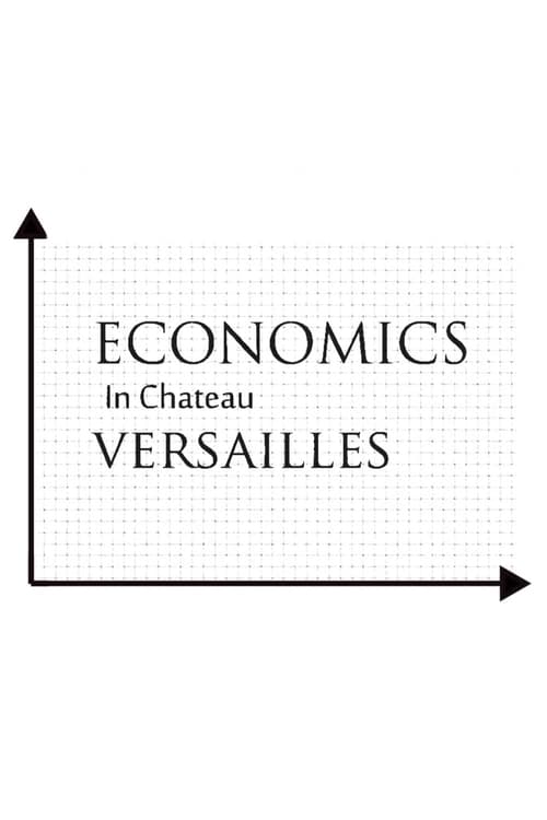 Economics in Chateau Versailles (2018)