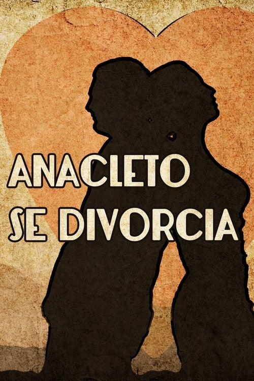 Anacleto Gets Divorced Movie Poster Image