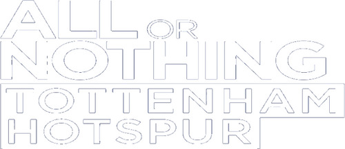 All or Nothing: Tottenham Hotspur