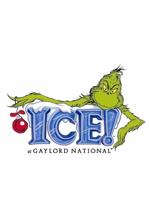 Gaylord National's ICE! featuring 'How the Grinch Stole Christmas' (2010)