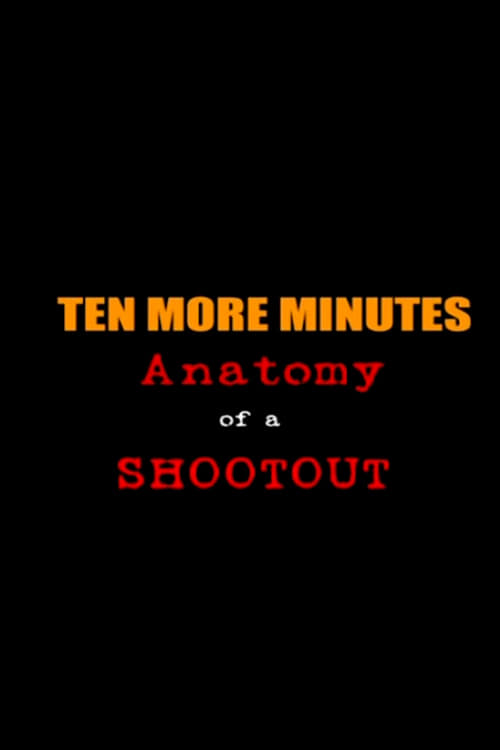 Ten More Minutes: Anatomy of a Shootout 1998