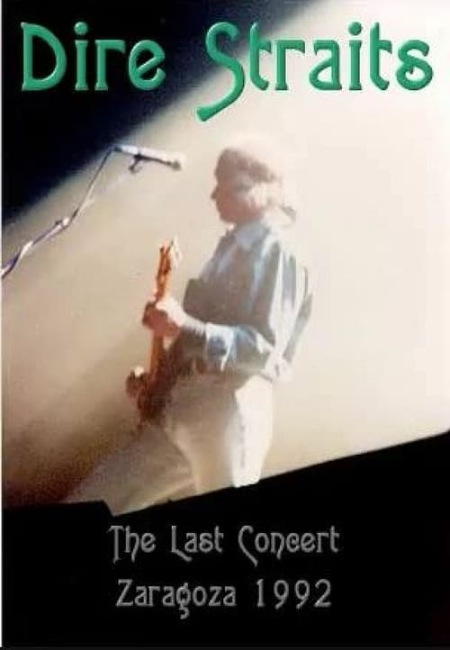 Dire Straits: The Last Concert - Zaragoza 1992 1992