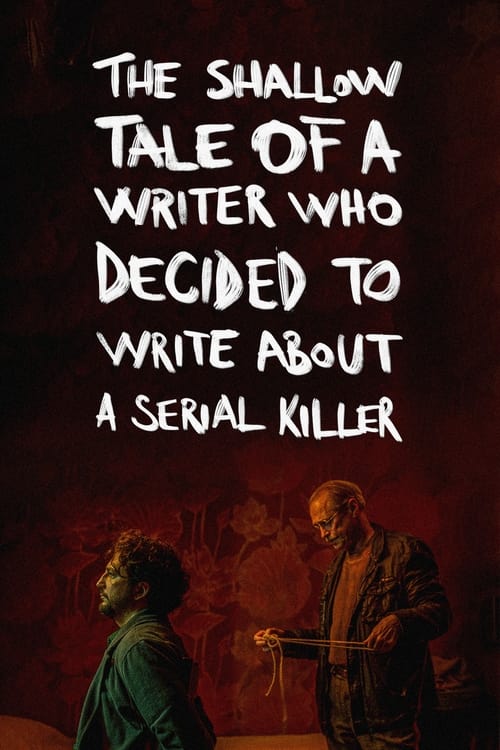 The Shallow Tale of a Writer Who Decided to Write about a Serial Killer (2024)