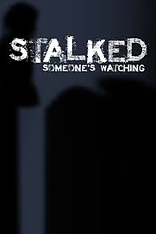 Stalked: Someone's Watching