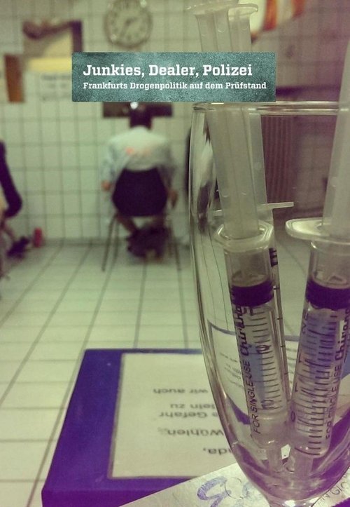 Junkies, Dealer, Polizei - Frankfurts Drogenpolitik auf dem Prüfstand movie poster player