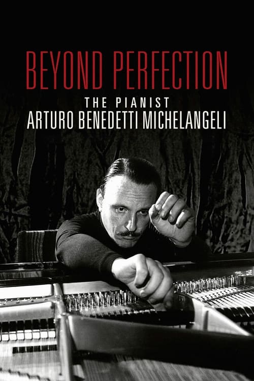 Beyond Perfection: The Pianist Arturo Benedetti Michelangeli Movie Poster Image