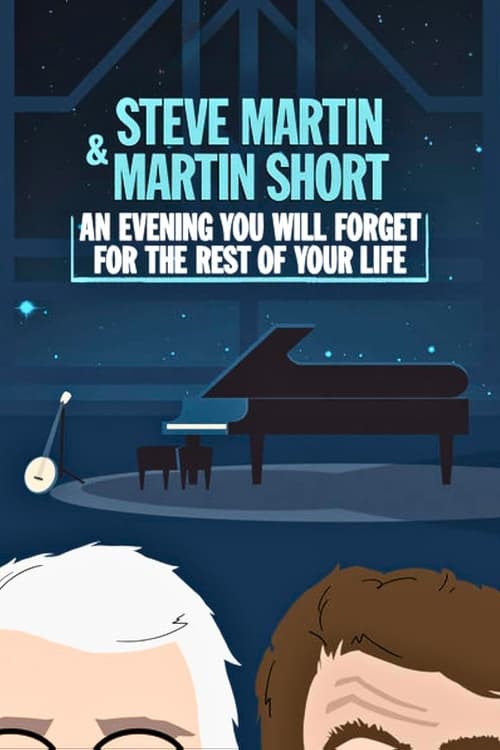 Poster do filme Steve Martin and Martin Short: An Evening You Will Forget for the Rest of Your Life
