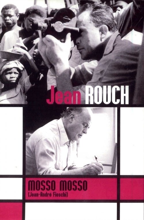 Cinéma, de notre temps: Mosso, mosso (Jean Rouch comme si...) 1999