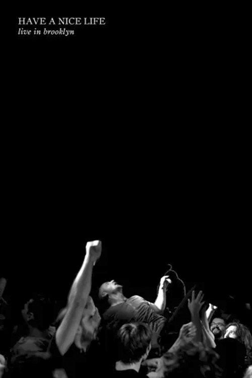 Have A Nice Life: Live In Brooklyn