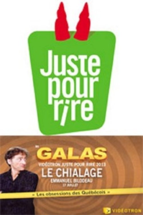 Juste pour rire 2013 - Le Chialage movie poster player