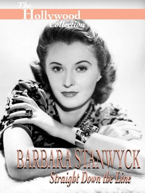 Barbara Stanwyck: Straight Down the Line poster