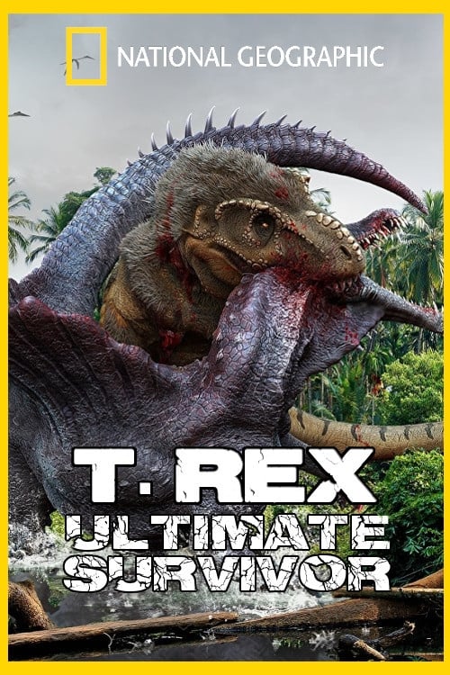 T. Rex: Ultimate survivor (2015)