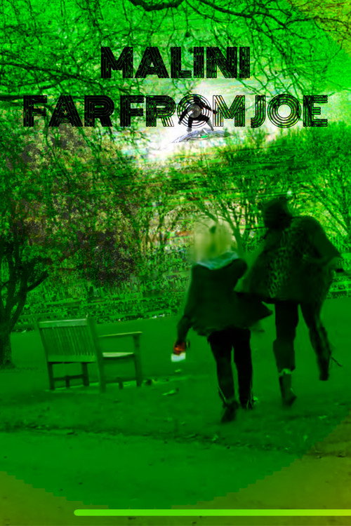 Malini: Far From Joe