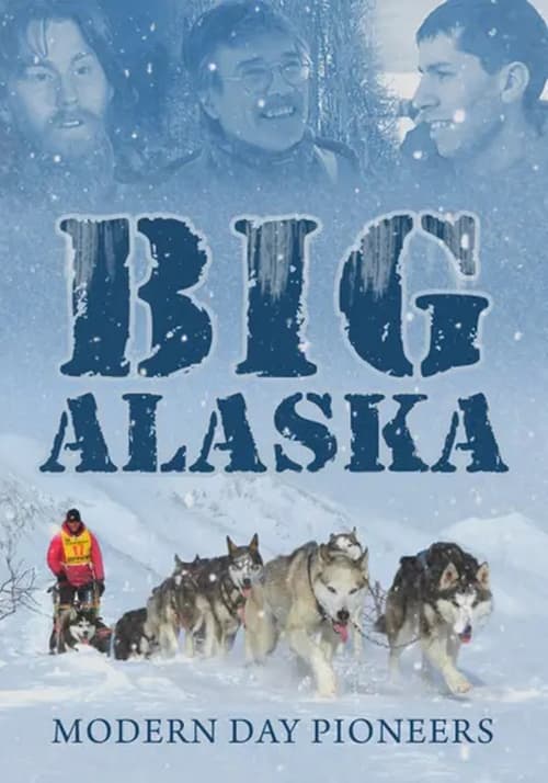 Poster Big Alaska: Modern Day Pioneers 2010