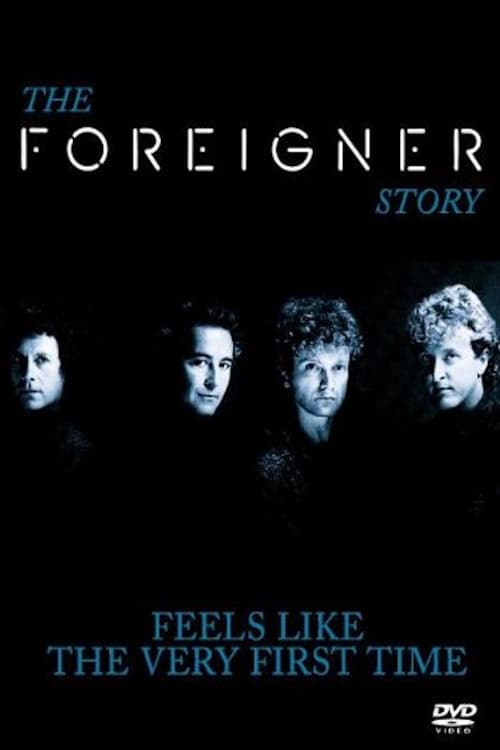The Foreigner Story: Feels Like the Very First Time (1991)