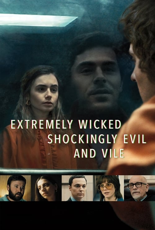 Schauen Extremely Wicked, Shockingly Evil and Vile On-line Streaming