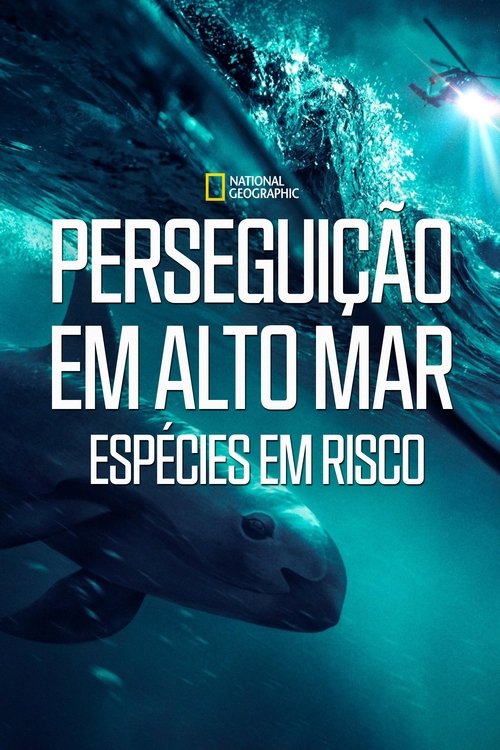 Pôster de Perseguição em Alto Mar - Espécies em Risco