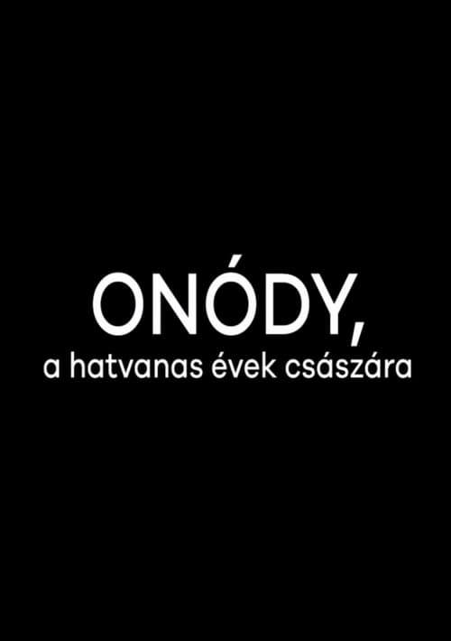 Onódy, a hatvanas évek császára