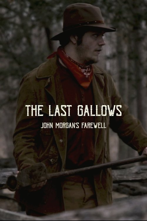 The Last Gallows: John Morgan's Farewell The Last Gallows: John Morgan's Farewell