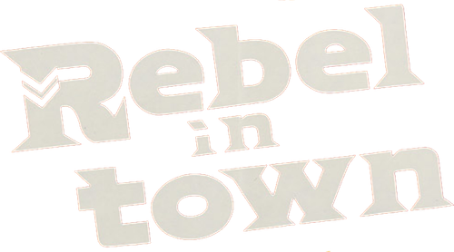Rebel in Town