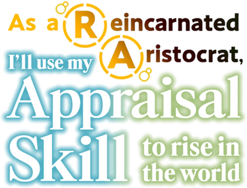 As a Reincarnated Aristocrat, I'll Use My Appraisal Skill to Rise in the World