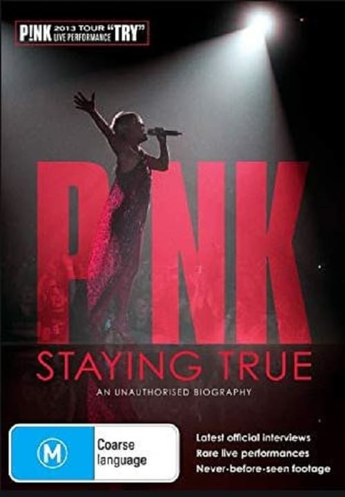 Image Pink: Staying True – Pink: Mereu autentică (2013)