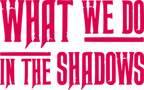 What We Do in the Shadows