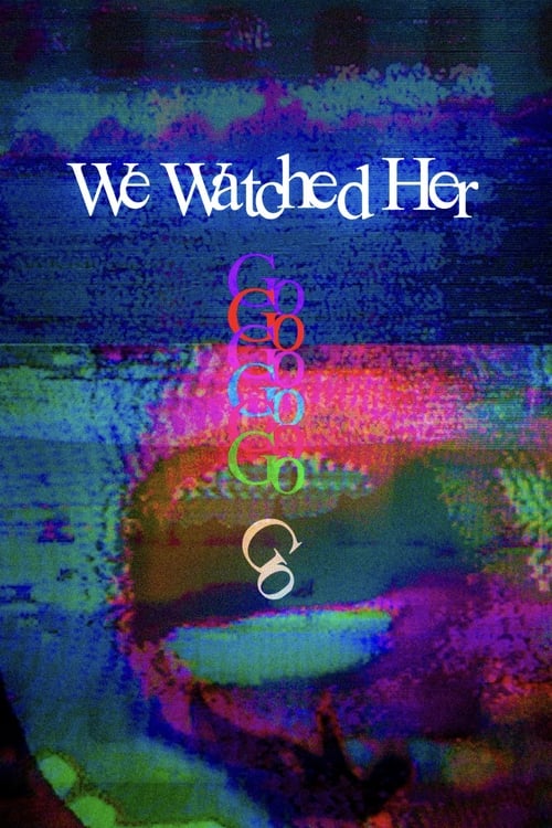 We Watched Her Go (2024) poster