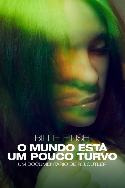 Billie Eilish: O Mundo Está um Pouco Turvo