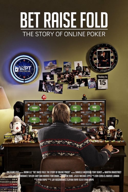 Bet Raise Fold: The Story of Online Poker 2013