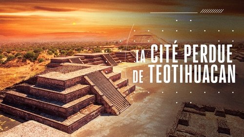 La cité perdue de Teotihuacan