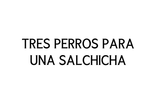 Tres Perros Para Una Salchicha